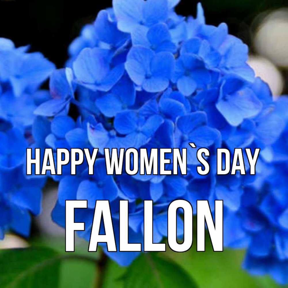 Greetings card с именем, Fallon happy women`s day синие цветы Greetings with text for free download 